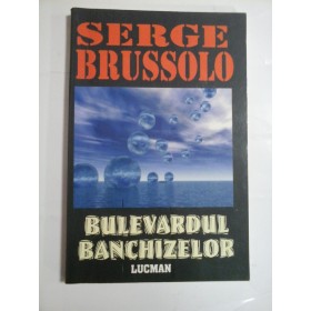 BULEVARDUL BANCHIZELOR - SERGE BRUSSOLO